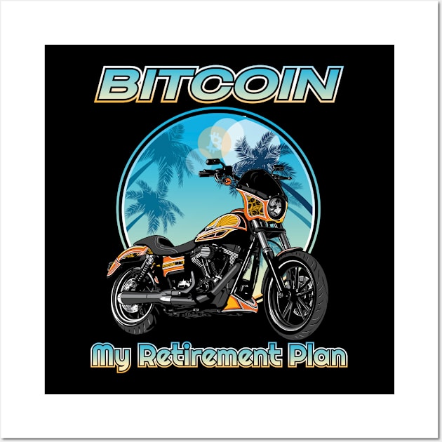 Bitcoin my retirement plan, cryptocurrency,blockchain,Bitcoin Wall Art by Lekrock Shop